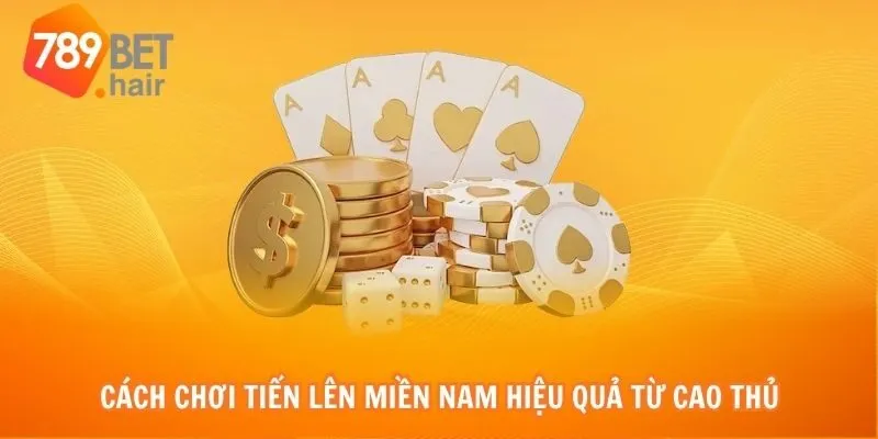 Cách chơi tiến lên miền nam hiệu quả mà cao thủ thường dùng
