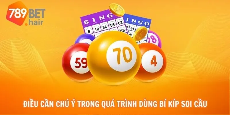 Điều cần chú ý trong quá trình dùng bí kíp soi cầu