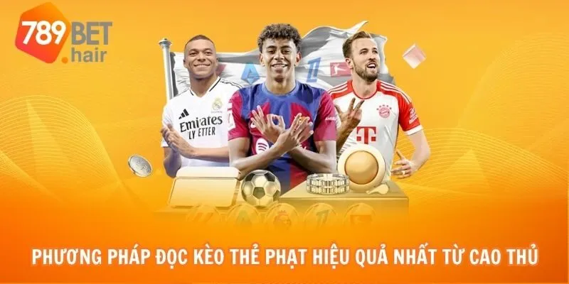 Phương pháp đọc kèo thẻ phạt hiệu quả nhất từ cao thủ